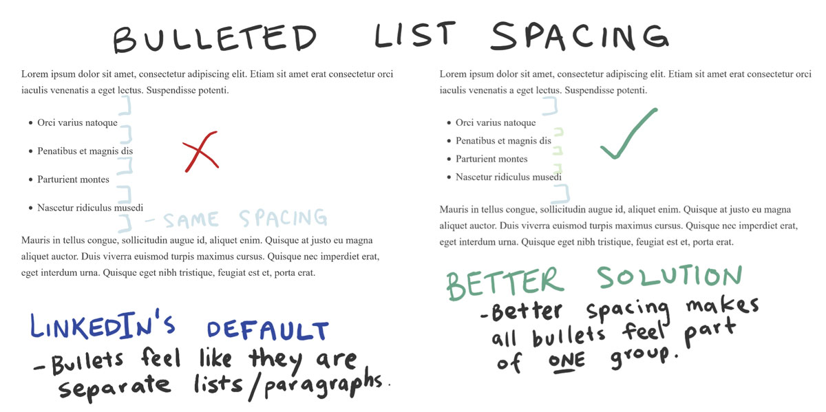 Example of current bullet list item spacing on LinkedIn vs. a proposed solution that would have less space between items and seen more easily as a group.